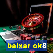 baixar ok8